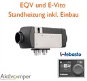 Standheizung E-Vito EQV Diesel Webasto Range Plus Einbau